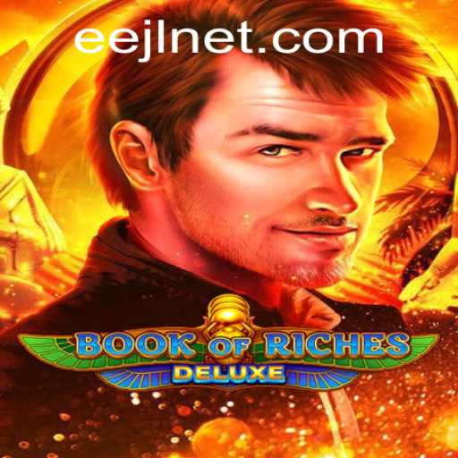 Discover the Enchanting World of BookofRichesDeluxe: A Modern Adventure with EEJL Strategy