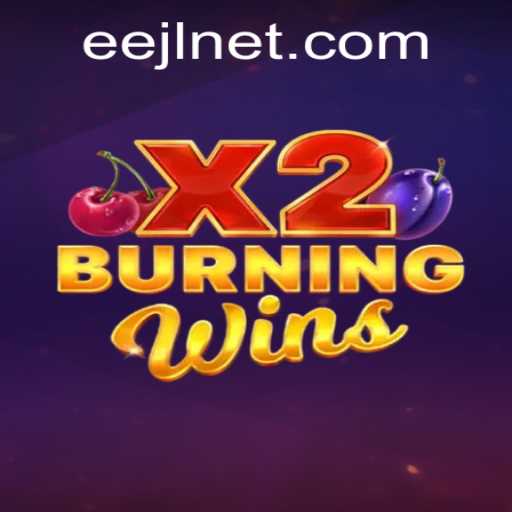 BurningWinsX2: The Thrilling New Experience in Gaming with EEJL