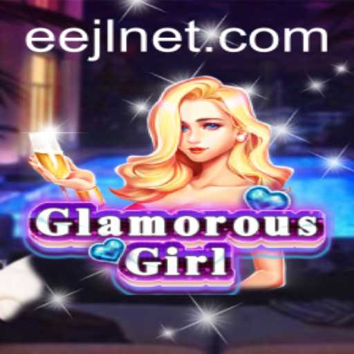 Exploring the Dynamic World of GlamorousGirl: A Deep Dive into EEJL